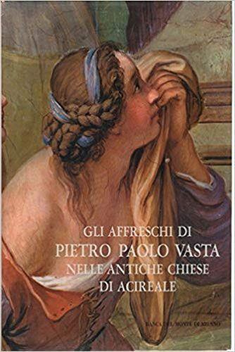 Gli affreschi di Pietro Paolo Vasta nelle antiche chiese di Acireale - Mario Blanco - copertina