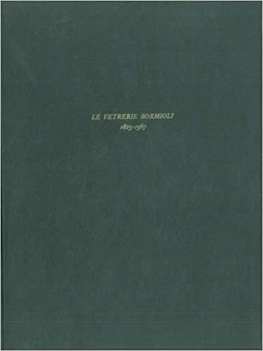 Le vetrerie Bormioli 1825-1967