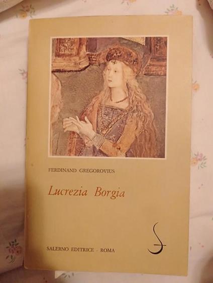 Lucrezia Borgia - Ferdinand Gregorovius - copertina