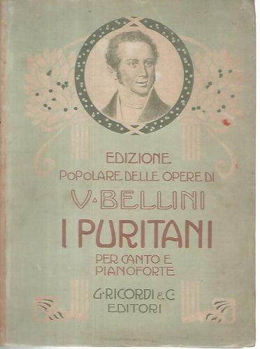 I puritani. Melodramma serio in tre atti del conte Carlo Pepoli musica di Vincenzo Bellini. Opera completa canto e pianoforte - Vincenzo Bellini - copertina