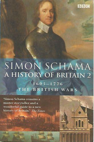 A history of Britain 2 1603-1776. The british wars - Simon Schama - copertina