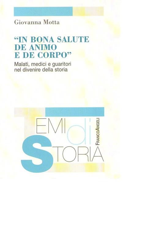 " In bona salute de animo e de corpo" Malati, medici e guaritori nel divenire della storia - copertina