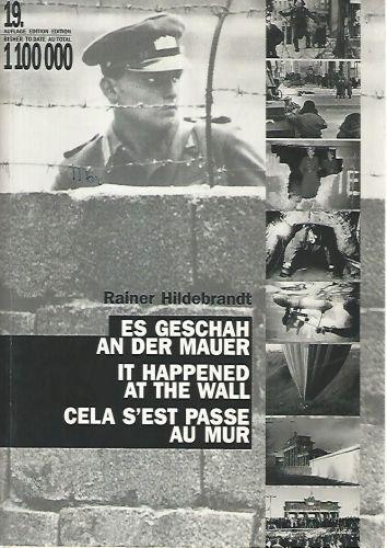 Es gerschah an der maure. It happened at the wall. Cela s'est passe au mur - Rainer Hildebrandt - copertina