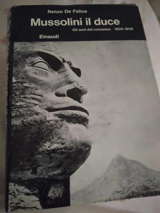 Mussolini il duce gli anni del consenso 1929-1936 - Renzo De Felice - copertina