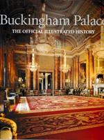 Buckingham Palace. The Official Illustrated History
