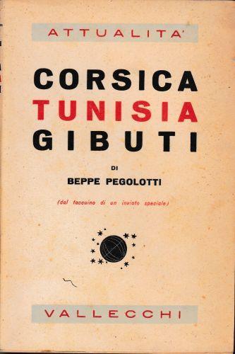 Corsica Tunisia Gibuti (dal taccuino di un inviato speciale) - Beppe Pegolotti - copertina