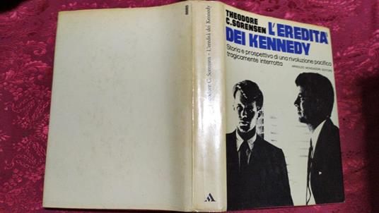 L' eredità dei Kennedy - Theodore Chaikin Sorensen - copertina
