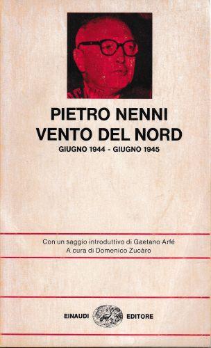 Vento del nord. Giugno 1944 - Giugno 1945. Con un saggio introduttivo di Gaetano Arfé - autore P. Nenni - copertina