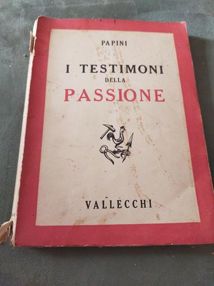 I testimoni della passione - Pietro Pancrazi - copertina