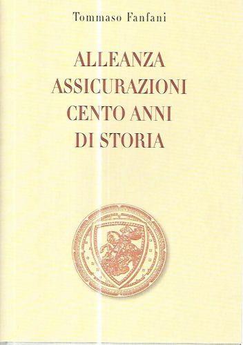 Alleanza assicurazioni cento anni di storia. Voll 1-2 - Tommaso Fanfani - copertina