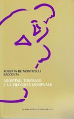 Agostino, Tommaso e la filosofia Medievale