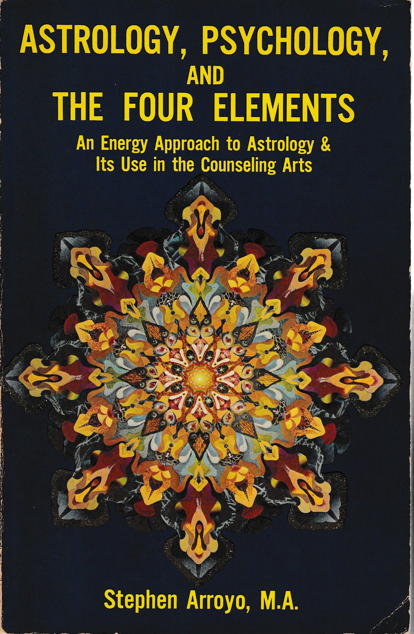 Astrology, Psychology, and the Four Elements. An Energy Approach to Astrology & Its Use in the Counseling Arts