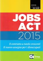 Settimanale n. 1/2015 - Marzo 2015. Jobs act 2015. Il contratto a tutele crescenti. Il nuovo assegno per i disoccupati
