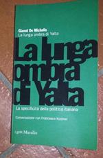 La lunga ombra di Yalta. La specificità della politica italiana
