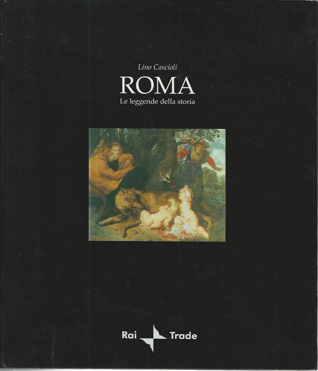 Roma le leggende della storia