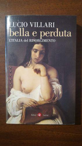 Bella e perduta. L'Italia del Risorgimento - Lucio Villari - copertina
