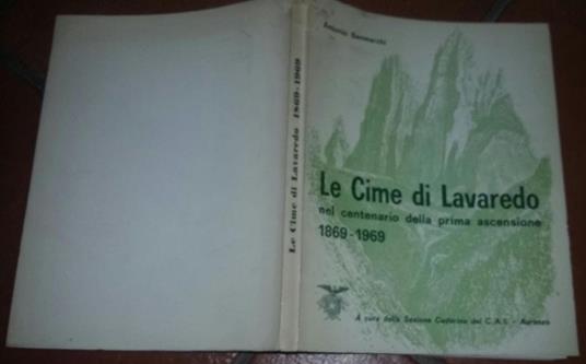 Le cime di Lavaredo nel centenario della prima ascensione 1869-1969 - Antonio Sanmarchi - copertina