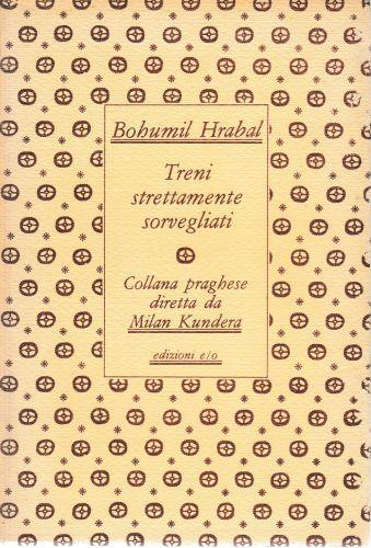 Treni strettamente sorvegliati - Bohumil Hrabal - copertina