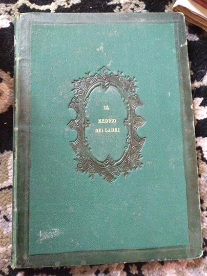 Il medico. Dei ladri ossia Parigi nel 1780 - E. De Kock - copertina