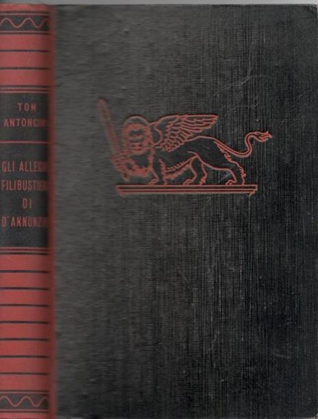 Gli allegri filibustieri di D'Annunzio - Tom Antongini - copertina