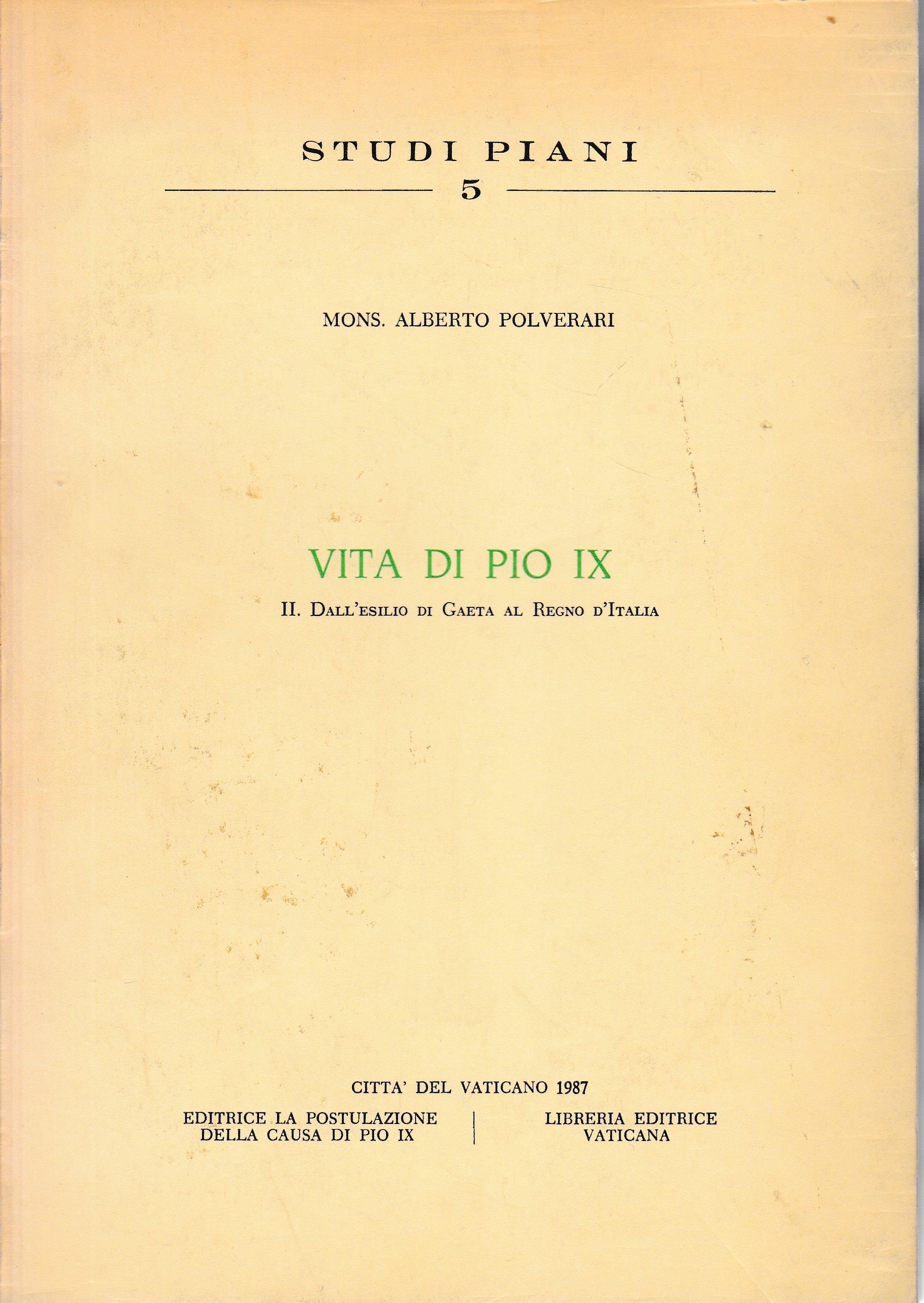 Vita di Pio IX. II. Dall'esilio di Gaeta al Regno d'Italia