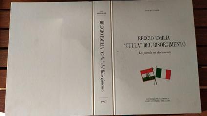 Reggio Emilia "culla" del Risorgimento.La parola ai documenti - Ugo Bellocchi - copertina