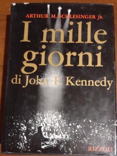 I Mille Giorni Di John F.Kennedy - Arthur M. jr. Schlesinger - copertina