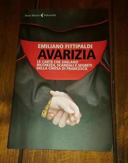 Avarizia: Le carte che svelano ricchezza, scandali e segreti della chiesa di Francesco - Emiliano Fittipaldi - copertina