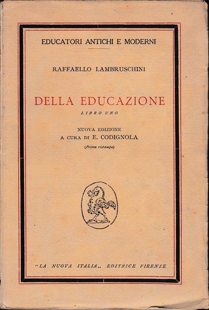 Della educazione, libro uno. Nuova edizione a cura di E. Codignola. Prima ristampa - Raffaello Lambruschini - copertina