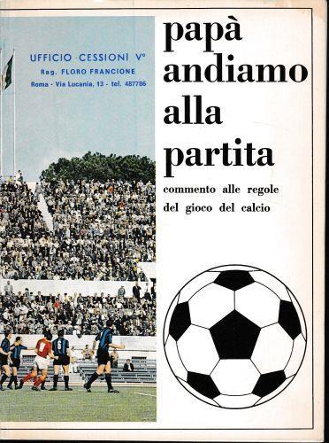 Papà andiamo alla partita, commento alle regole del gioco del calcio - Enrico Crespi - copertina