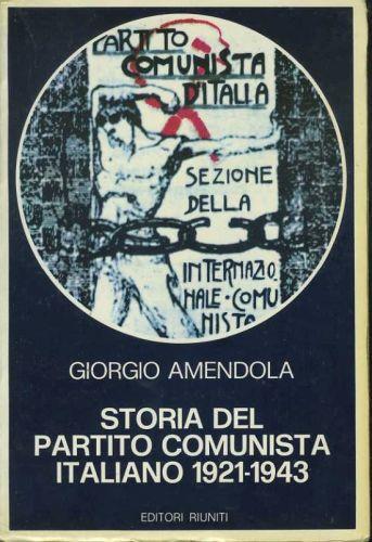 Storia del partito comunista italiano 1921-1943 - Giorgio Amendola - copertina