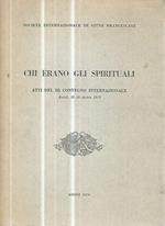 Chi erano gli spirituali. Atti del convegno internazionale
