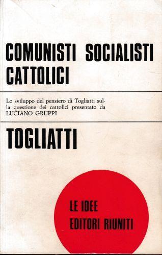 Comunisti Socialisti Cattolici - Palmiro Togliatti - copertina