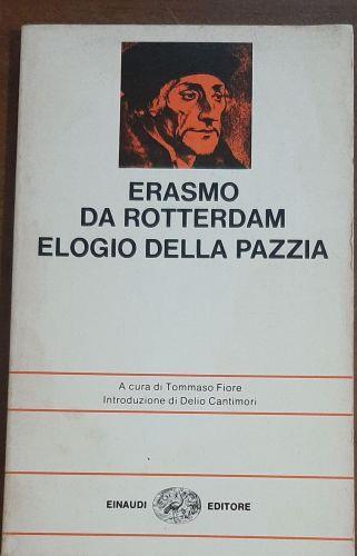 Erasmo Da Rotterdam Elogio Della Pazzia - Tommaso Fiore - copertina