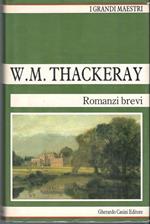 Romanzi Brevi. Storia di Samuel Titmarsh e del Grande Diamante di Hoggarty. Mogli. lo Spettro di Barbablù. Le Memorie di Mbarry Lyndon