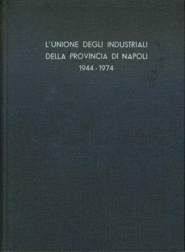 L' unione degli industriali della provincia di napoli. Il palazzo Partanna in Piazza dei Martiri - Giuseppe Russo - copertina