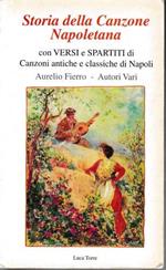Storia della Canzone Napoletana, con versi e spartiti di Canzoni antiche e classiche di Napoli