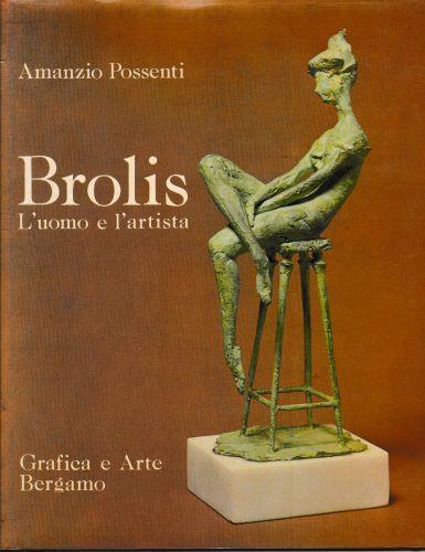 Brolis. L'Uomo E L'Artista - Amanzio Possenti - copertina