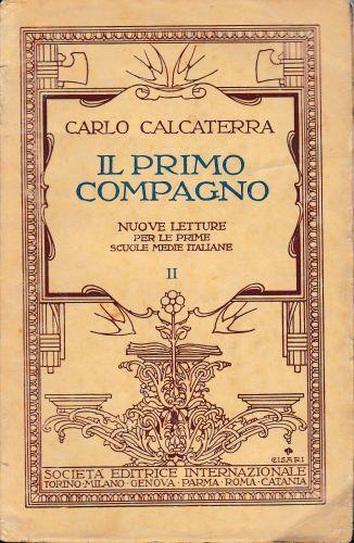 Il primo compagno. Nuove letture per le prime scuole medie italiane, volume secondo - Carlo Calcaterra - copertina
