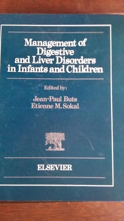 Management of Digestive and Liver Disorders in Infants and Children - J.-P. Buts  - copertina