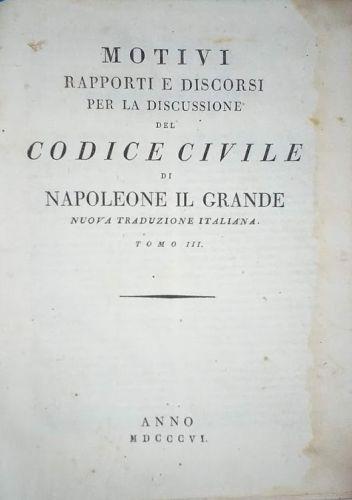 Motivi, Rapporti e Discorsi per la discussione del Codice Civile di Napoleone il Grande. Parte 2° del Vol. 3° - copertina