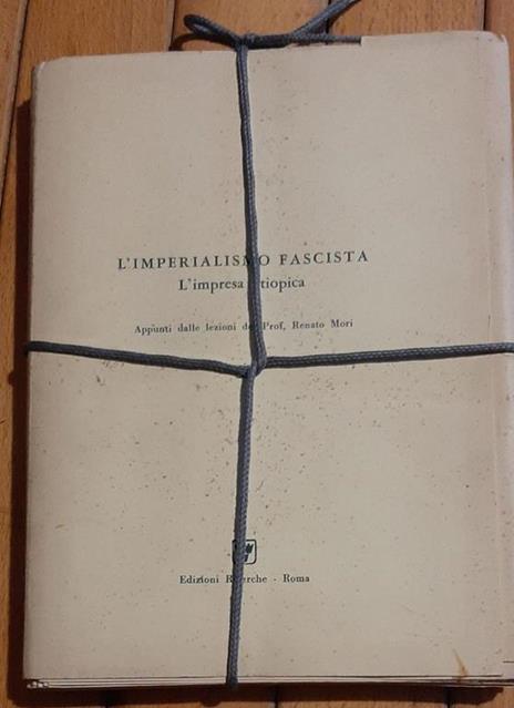 Libro L’Imperialismo Fascista – L’Impresa Etiopica Parte 1, - Renato Mori - 2