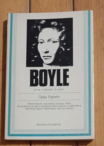Boyle la vita il pensiero le opere - Clelia Pighetti - copertina