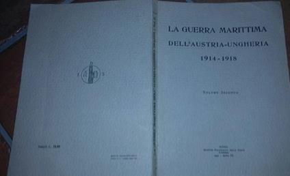 La guerra marittima dell'Austria-Ungheria 1914-1918.Volume secondo - copertina