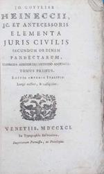 Elementa Juris Civilis secundum ordinem Pandectarum, commoda auditoribus methodo adornata