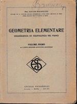 Geometria Elementare. Uguaglianza ed equivalenza nel piano. Volume primo