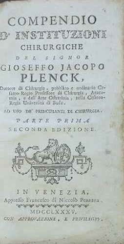 Compendio d'instituzioni chirurgiche del signor Gioseffo Jacopo Plenck. Parte prima - Joseph Jacob von Plenck - copertina