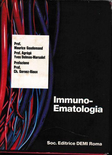 Immuno-Ematologia. Prima edizione italiana a cura del Prof. Franco Mandelli - M. Goudemand - copertina