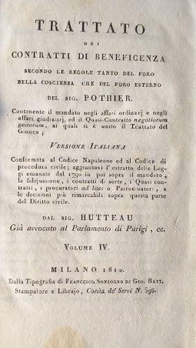 Trattato dei Contratti di Beneficenza secondo le regole tanto del Foro della Coscienza che del Foro Esterno del sig. Pothier. Vol. IV - copertina