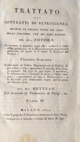 Trattato dei Contratti di Beneficenza secondo le regole tanto del Foro della Coscienza che del Foro Esterno del sig. Pothier. Vol. IV